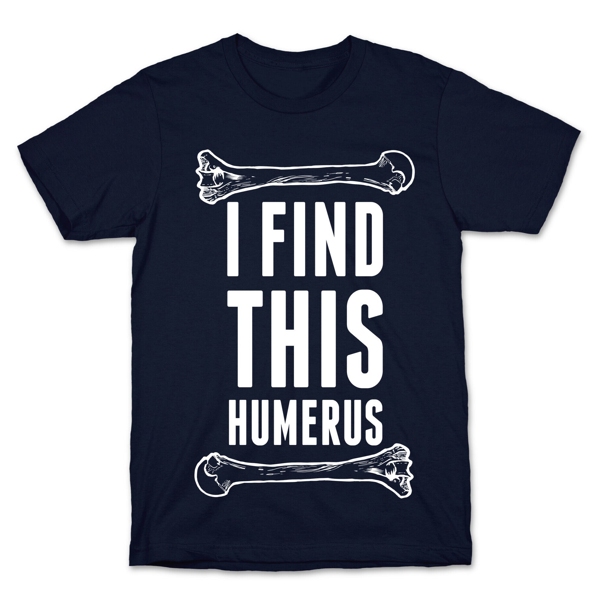 I Find This Humerus T-Shirt